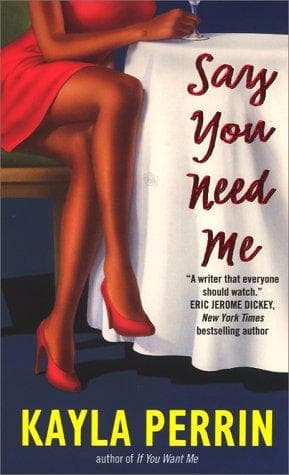Cover of Say You Need Me by Kayla Perrin