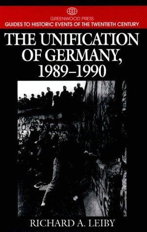 Cover of The unification of Germany, 1989-1990 by Richard A. Leiby