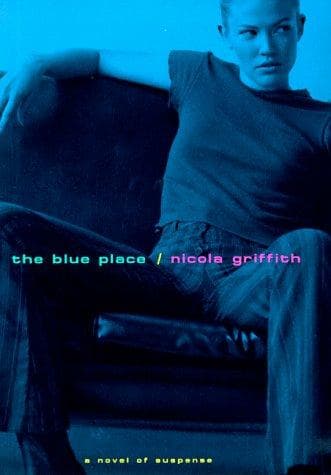 Cover of The blue place by Nicola Griffith