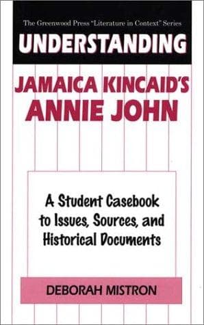 Cover of Understanding Jamaica Kincaid's Annie John by Deborah E. Mistron