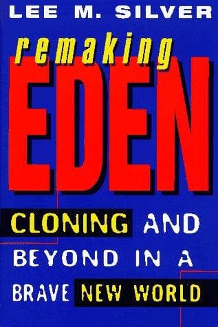 Cover of Remaking Eden by Lee M. Silver