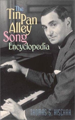 Cover of The Tin Pan Alley Song Encyclopedia by Thomas S. Hischak