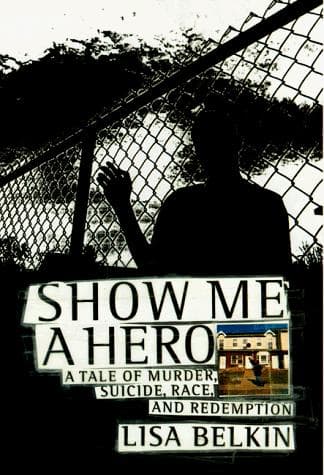 Cover of Show Me A Hero by Lisa Belkin