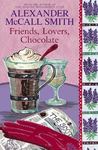 Cover of Friends, Lovers, Chocolate by Alexander McCall Smith