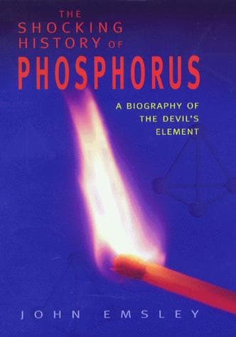 Cover of The shocking history of phosphorus by John Emsley
