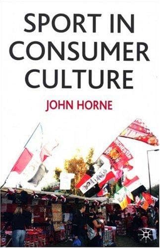 Cover of Sport in consumer culture by Horne, John