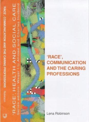 Cover of 'Race', communication, and the caring professions by Lena Robinson