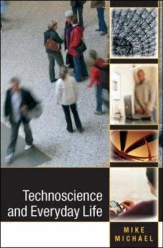 Cover of Technoscience and Everyday Life by Mike Michael