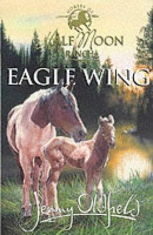 Cover of Eagle Wing (Horses of Half-moon Ranch) by Jenny Oldfield