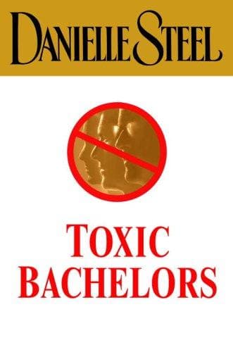 Cover of Toxic Bachelors by Danielle Steel