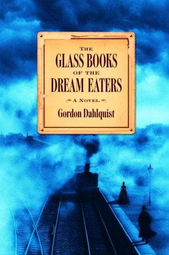 Cover of The Glass Books of the Dream Eaters by Gordon Dahlquist