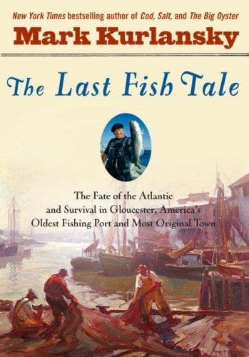 Cover of The Last Fish Tale by Mark Kurlansky