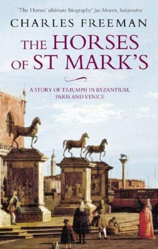 Cover of The Horses of St. Marks by Charles Freeman