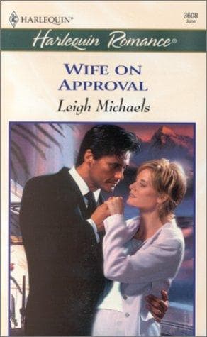Cover of Wife On Approval (Hiring Ms. Right) Harlequin Romance #3608 (Hiring Ms. Right) by Leigh Michaels