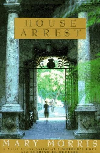Cover of House arrest by Mary Morris