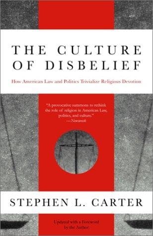 Cover of The culture of disbelief by Stephen L. Carter