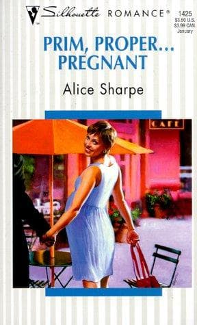 Cover of Prim, Proper...Pregnant by Alice Sharpe