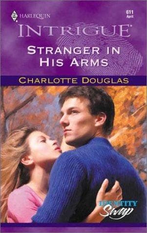 Cover of Stranger in His Arms (Harlequin Intrigue, No. 611)(Identity Swap) by Charlotte Douglas