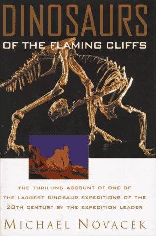 Cover of Dinosaurs of the flaming cliffs by Michael J. Novacek