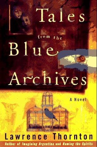 Cover of Tales from the blue archives by Lawrence Thornton