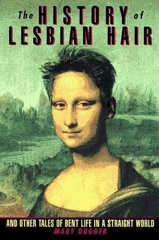 Cover of The history of lesbian hair by Mary Dugger