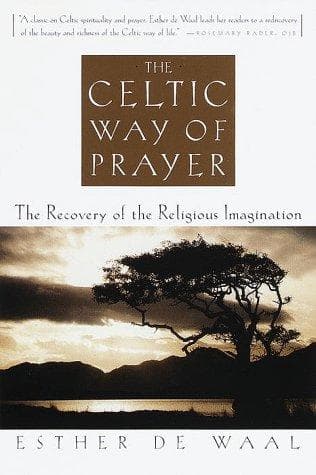 Cover of The Celtic way of prayer by Esther De Waal