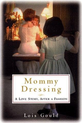Cover of Mommy Dressing by Lois Gould