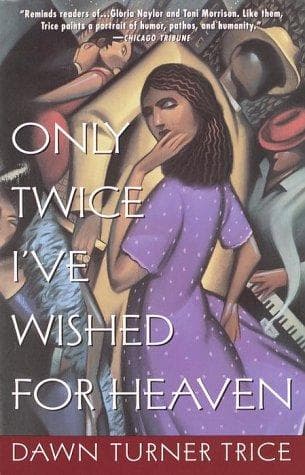 Cover of Only twice I've wished for heaven by Dawn Turner Trice