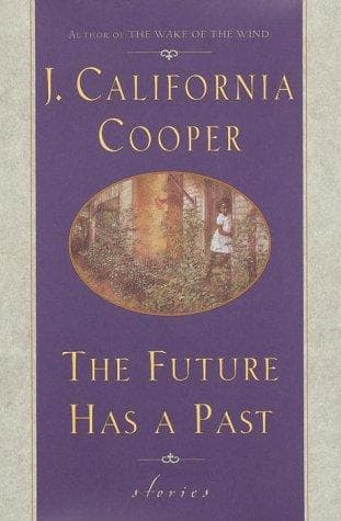 Cover of The Future Has a Past by J. California Cooper