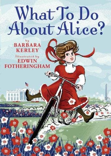 Cover of What To Do About Alice? by Barbara Kerley