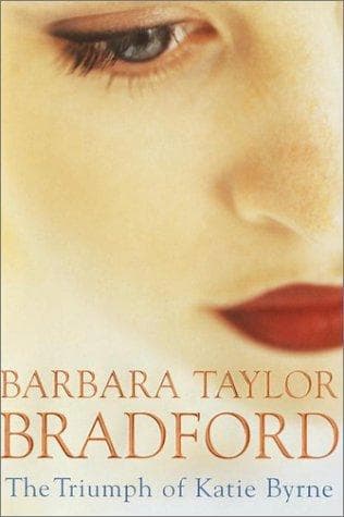 Cover of The triumph of Katie Byrne by Barbara Taylor Bradford