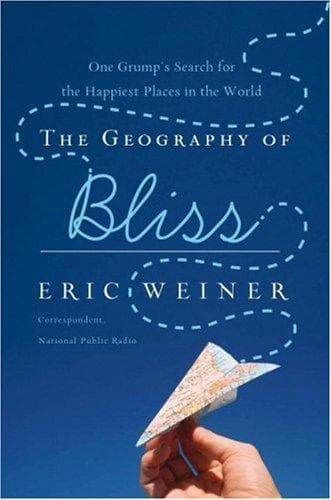 Cover of The Geography of Bliss by Eric Weiner