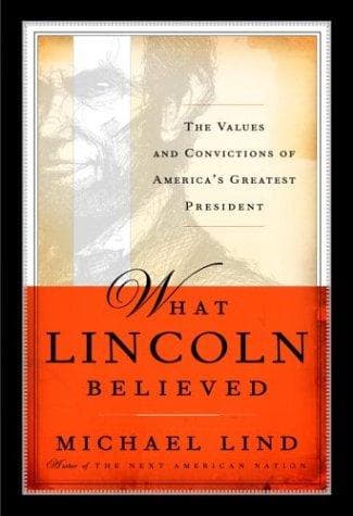 Cover of What Lincoln believed by Michael Lind