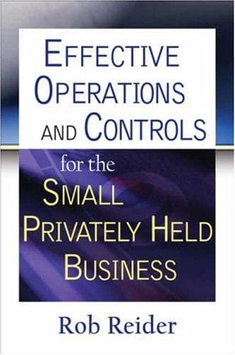 Cover of Effective Operations and Controls for the Small Privately Held Business by Rob Reider