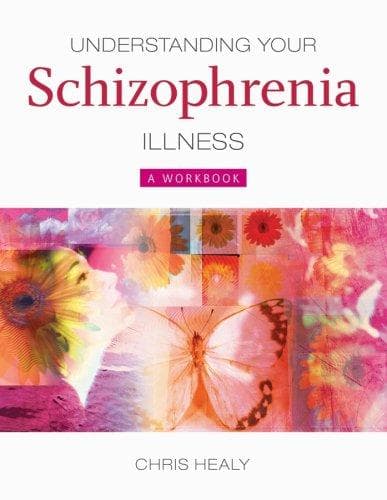 Cover of Understanding Your Schizophrenia Illness by Chris Healy