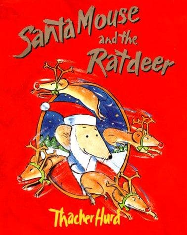 Cover of Santa Mouse and the Ratdeer by Thacher Hurd