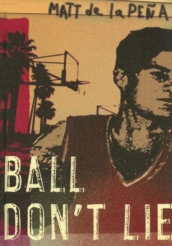 Cover of Ball don't lie by Matt de la Peña