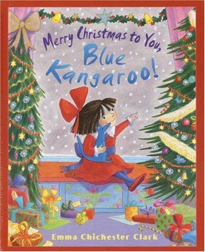 Cover of Merry Christmas to you, Blue Kangaroo! by Emma Chichester Clark