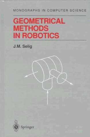 Cover of Geometrical methods in robotics by J. M. Selig