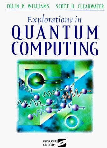Cover of Explorations in quantum computing by Colin P. Williams