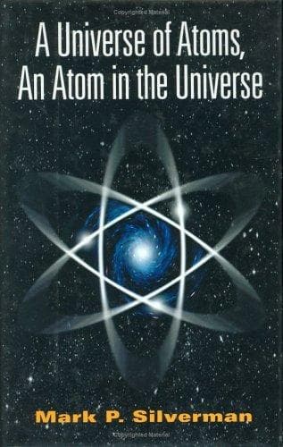Cover of A universe of atoms, an atom in the universe by Mark P. Silverman