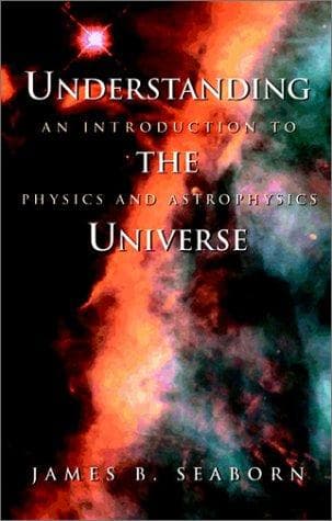 Cover of Understanding the Universe by James B. Seaborn