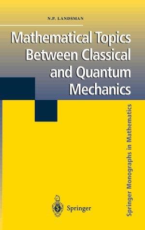 Cover of Mathematical topics between classical and quantum mechanics by N. P. Landsman