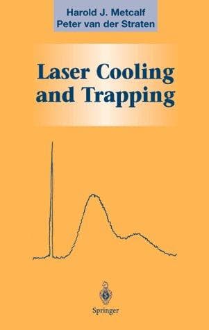 Cover of Laser cooling and trapping by Harold J. Metcalf