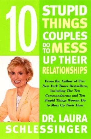 Cover of Ten Stupid Things Couples Do to Mess Up Their Relationships by Laura C. Schlessinger