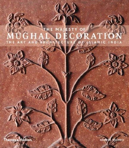 Cover of The majesty of Mughal decoration by George Michell