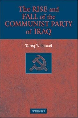 Cover of The Rise and Fall of the Communist Party of Iraq by Tareq Y. Ismael