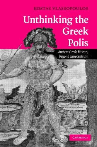 Cover of Unthinking the Greek Polis by Kostas Vlassopoulos