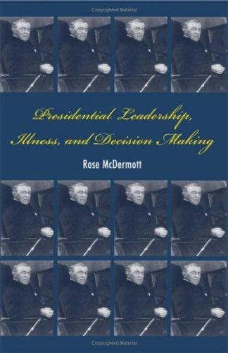 Cover of Presidential Leadership, Illness, and Decision Making by Rose McDermott