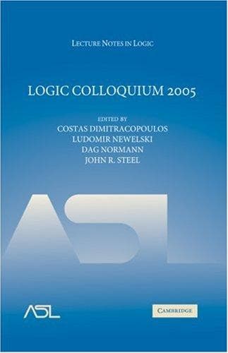 Cover of Logic Colloquium 2005 by Logic Colloquium (2005 Athens, Greece)